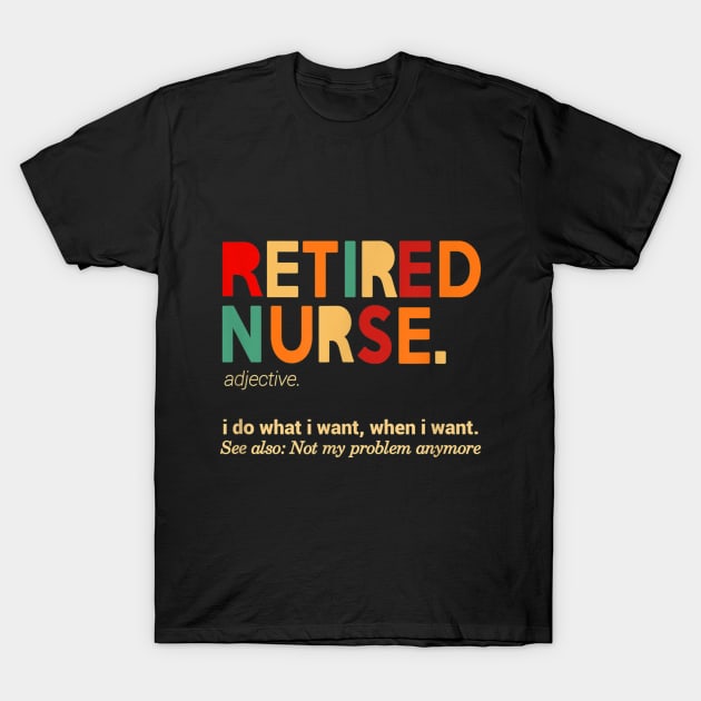 Retired Nurse 2020 T-Shirt by dannetee